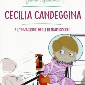 Cecilia Candeggina e l'invasione degli ultrapidocchi