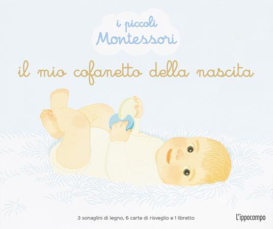 Il mio cofanetto della nascita. I piccoli Montessori.